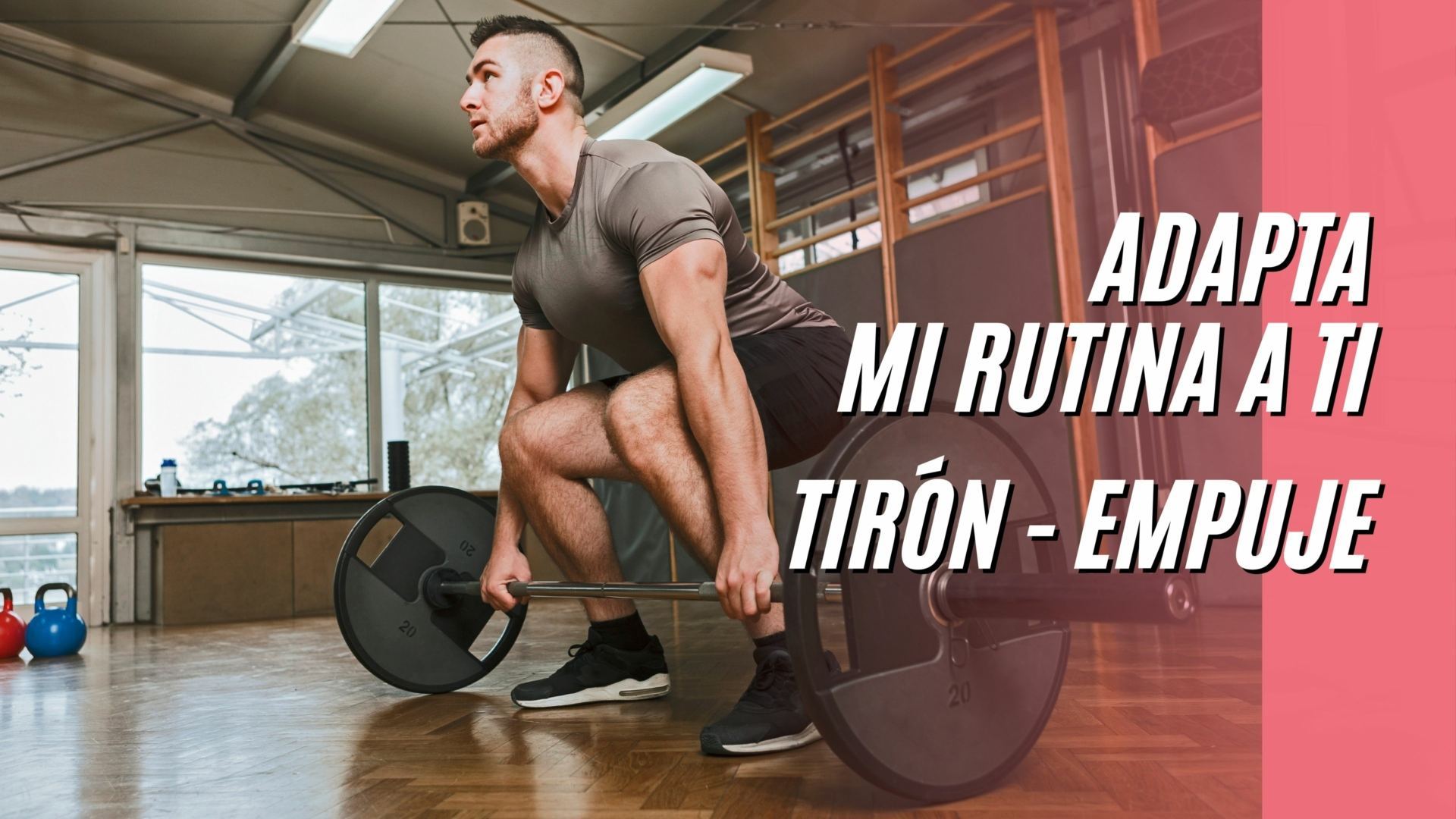GDFitness: Crea tu propia rutina tirón - empuje